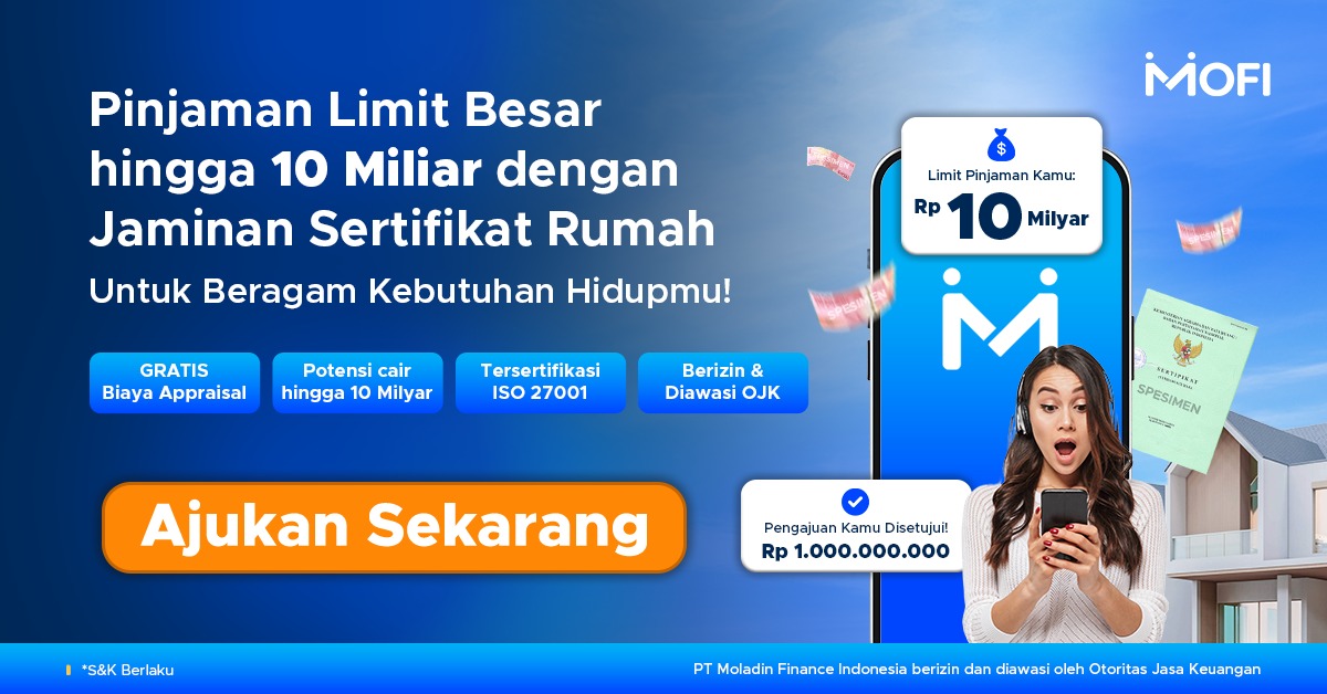 Promo MoFi - Pinjaman Limit Besar hingga 10 Miliar dengan Jaminan Sertifikat Rumah